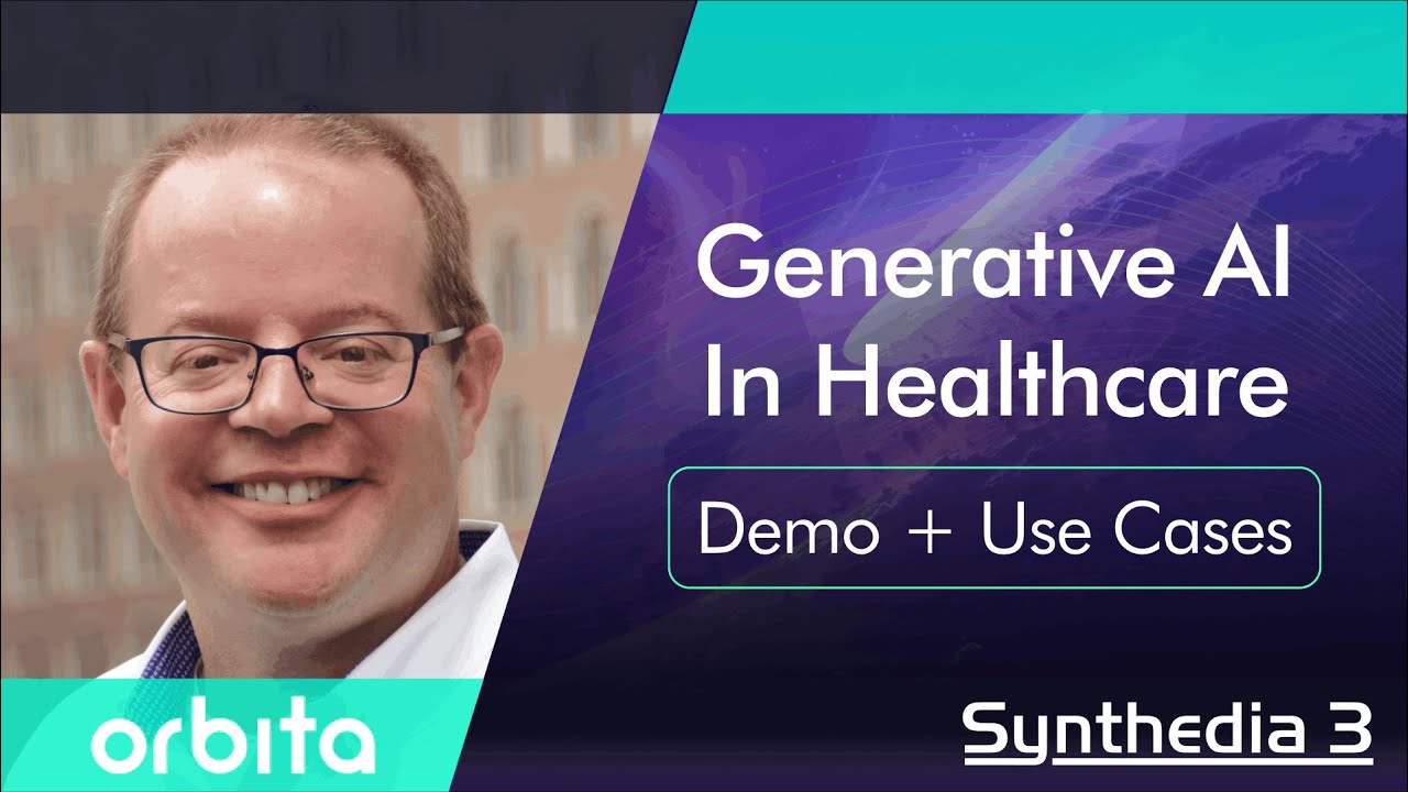 Generative AI Healthcare Use Cases and Demo – Orbita’s Bill Rogers