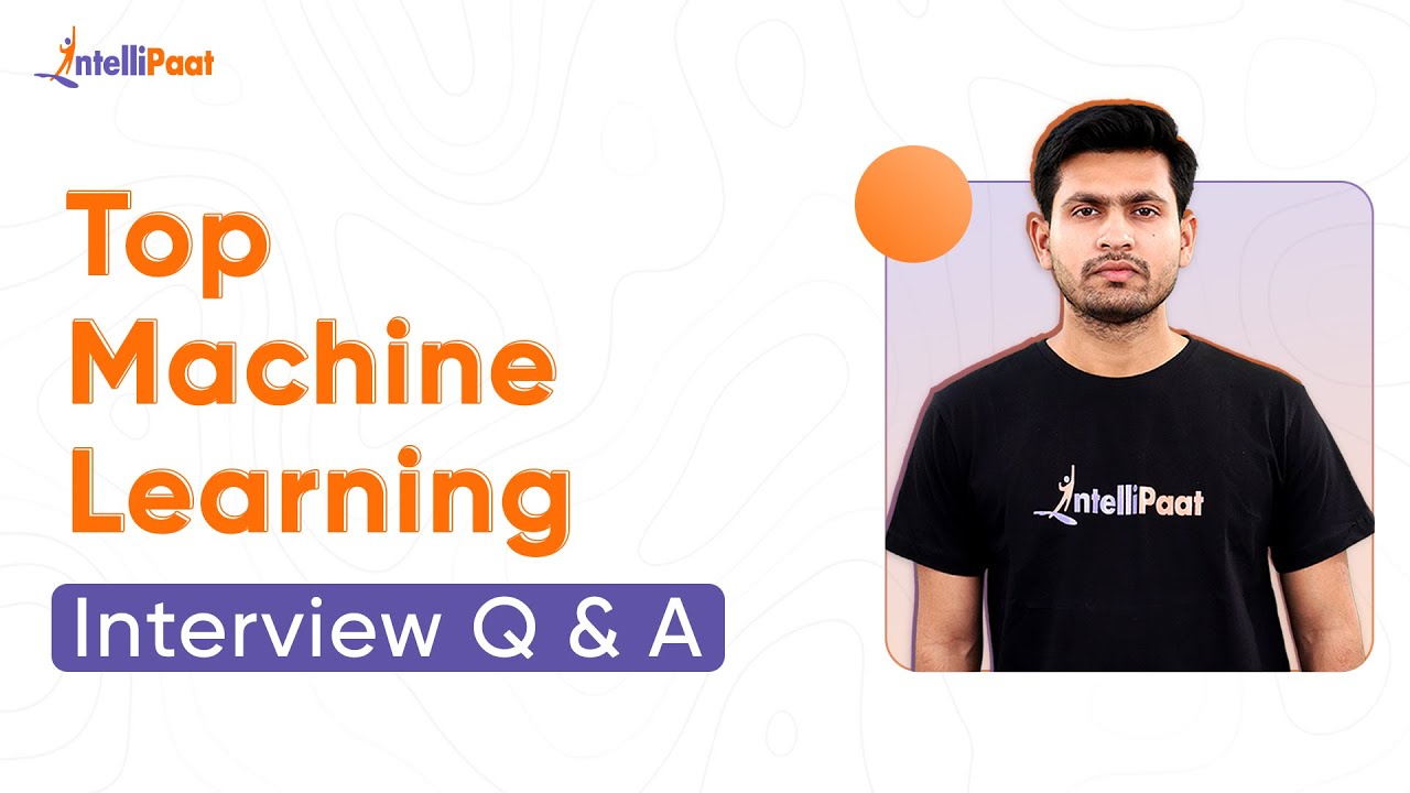 Machine Learning Interview Questions | Machine Learning Interview Preparation | Intellipaat