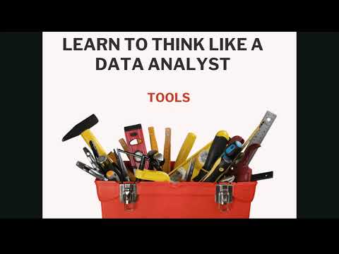 Tools Needed – (Learn to think like a data analyst series )