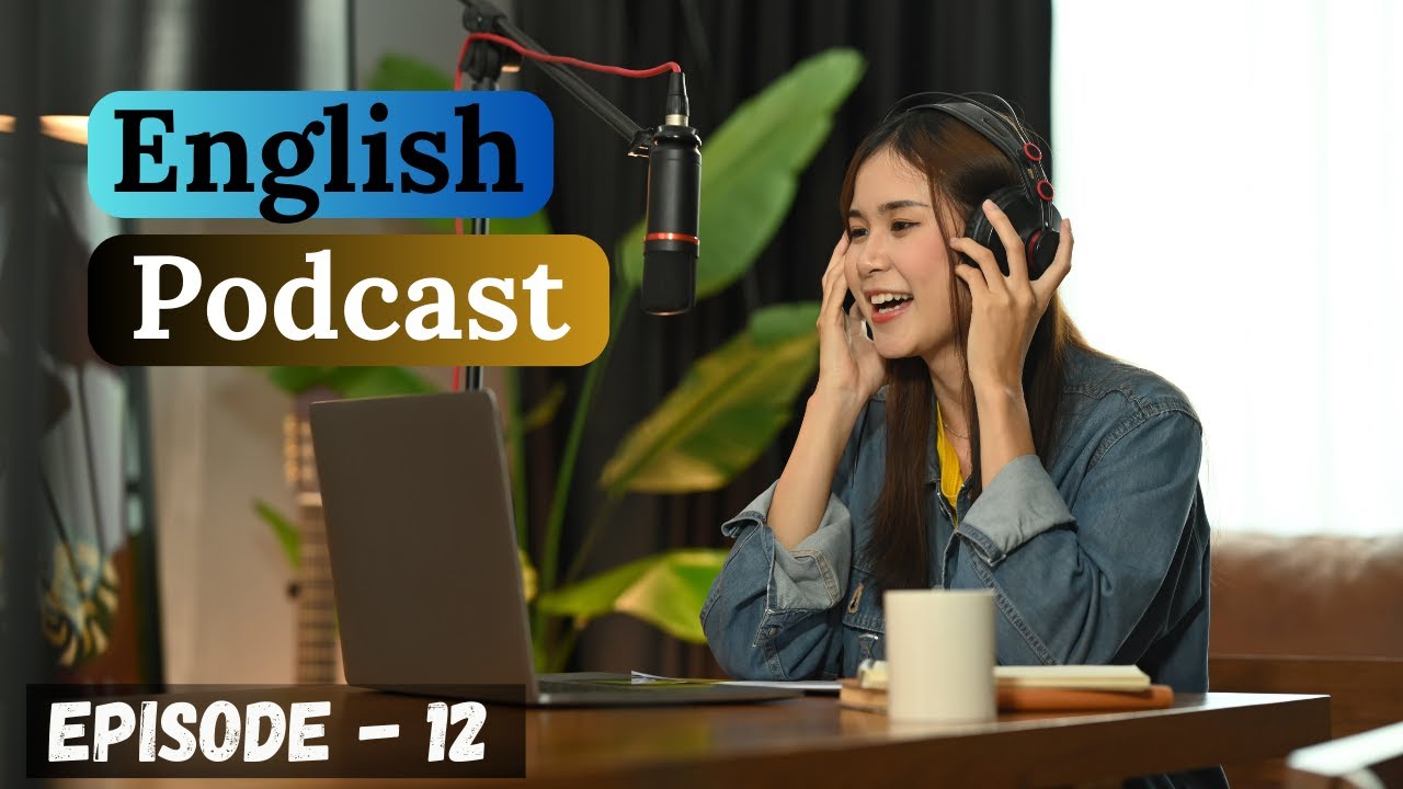 Learn English With Podcast Conversation Episode 12 | English Podcast For Beginners |#englishpodcast