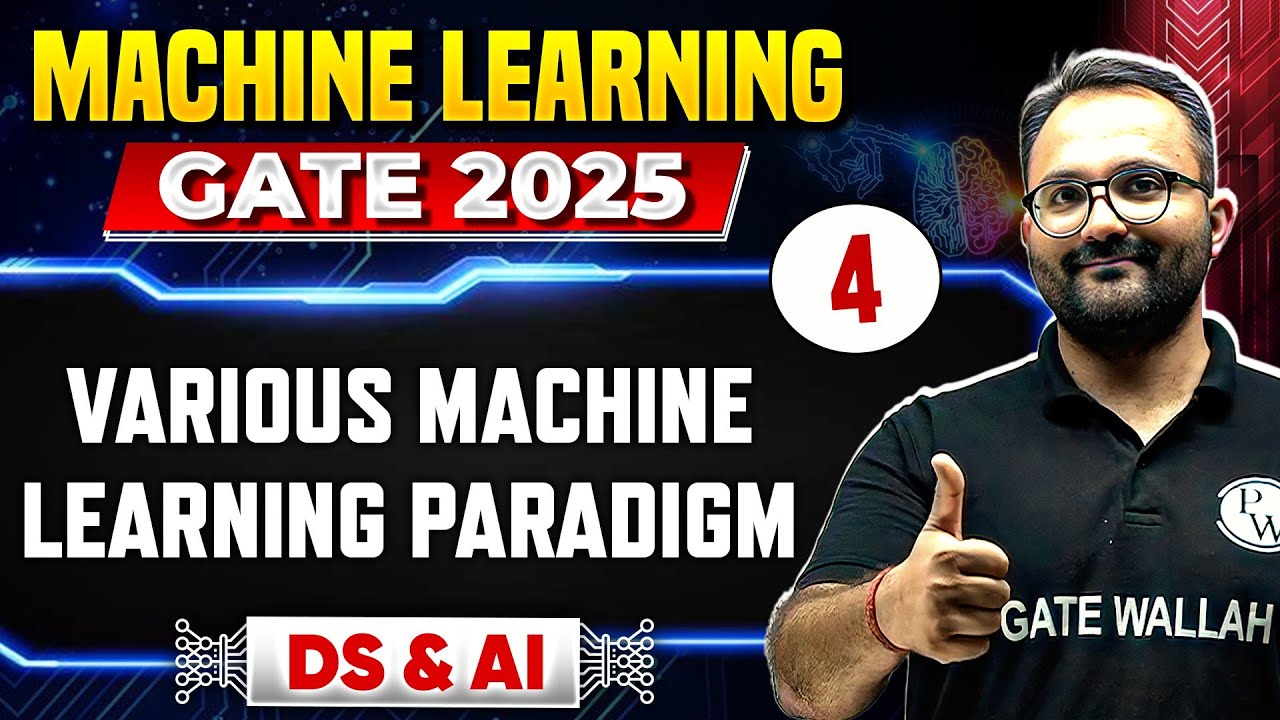 Machine Learning 04 | DS & AI | Various Machine Learning Paradigm | GATE 2025 Series
