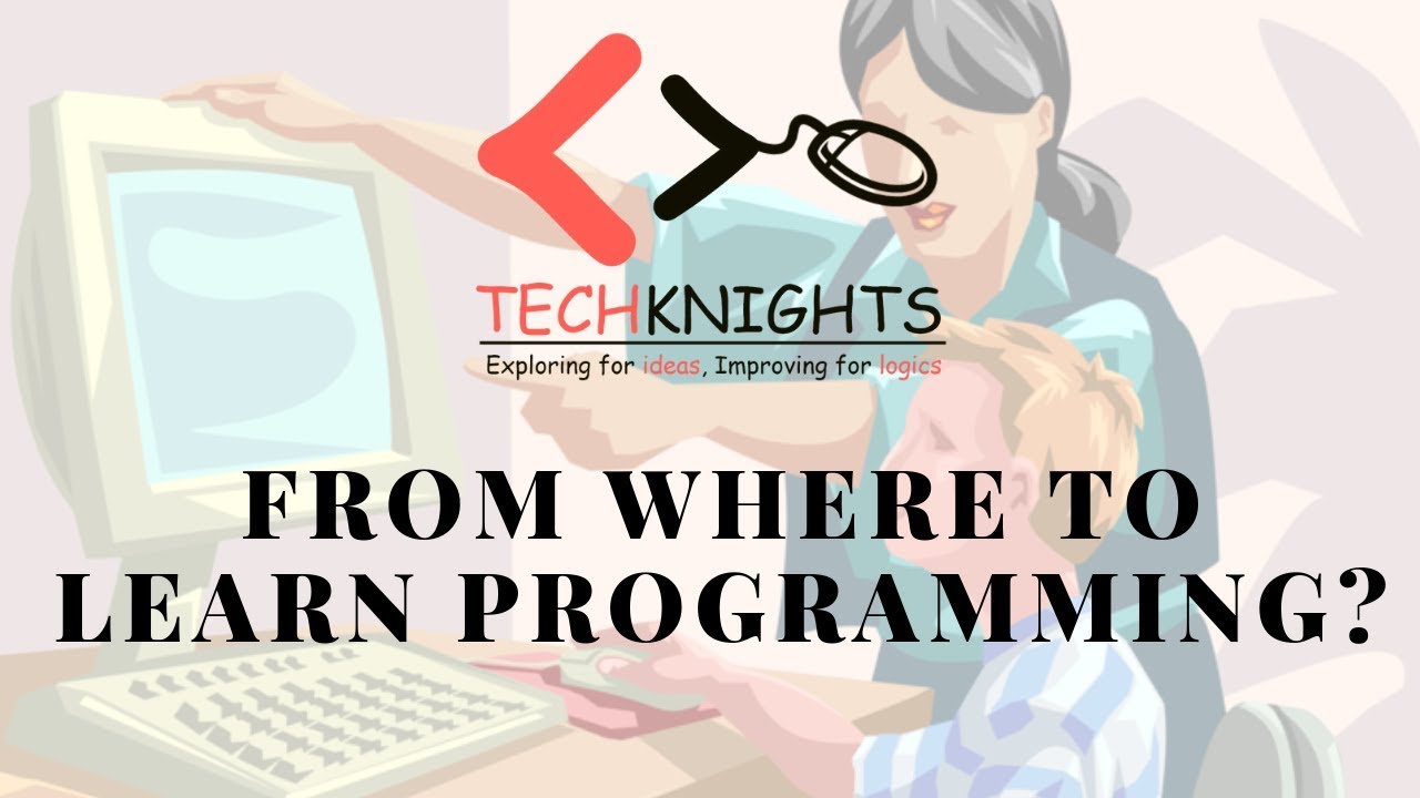 From where to learn Programming? | Techknights : Programming Club RTU