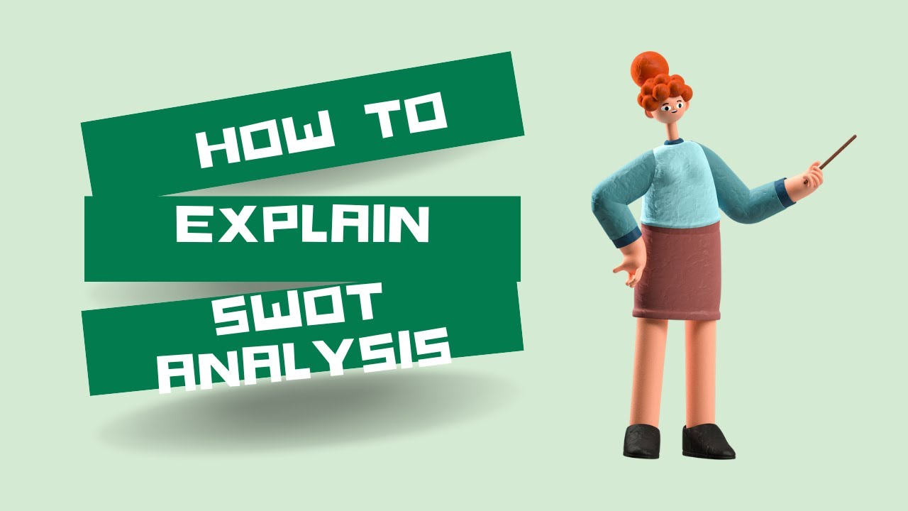 How to Explain SWOT Analysis Like a Pro! Let’s Understand Marketing.