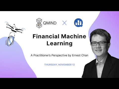 Financial Machine Learning – A Practitioner’s Perspective by Dr. Ernest Chan