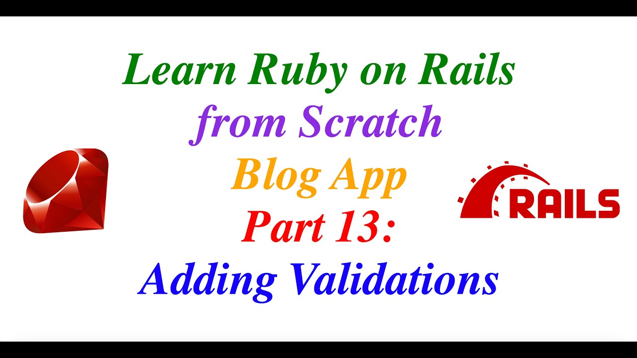 Learn Ruby on Rails from Scratch Part  13: Adding Validations