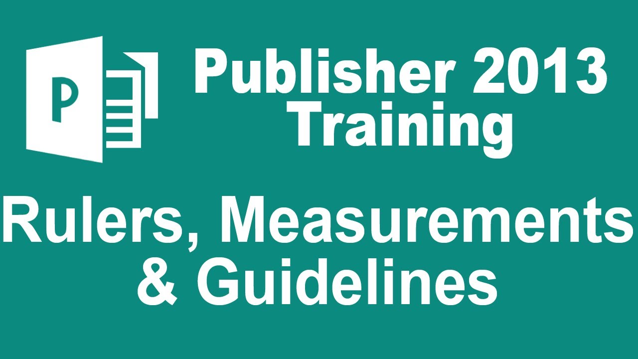 Microsoft Publisher 2013 Tutorial – Rulers, Measurements, and Guidelines