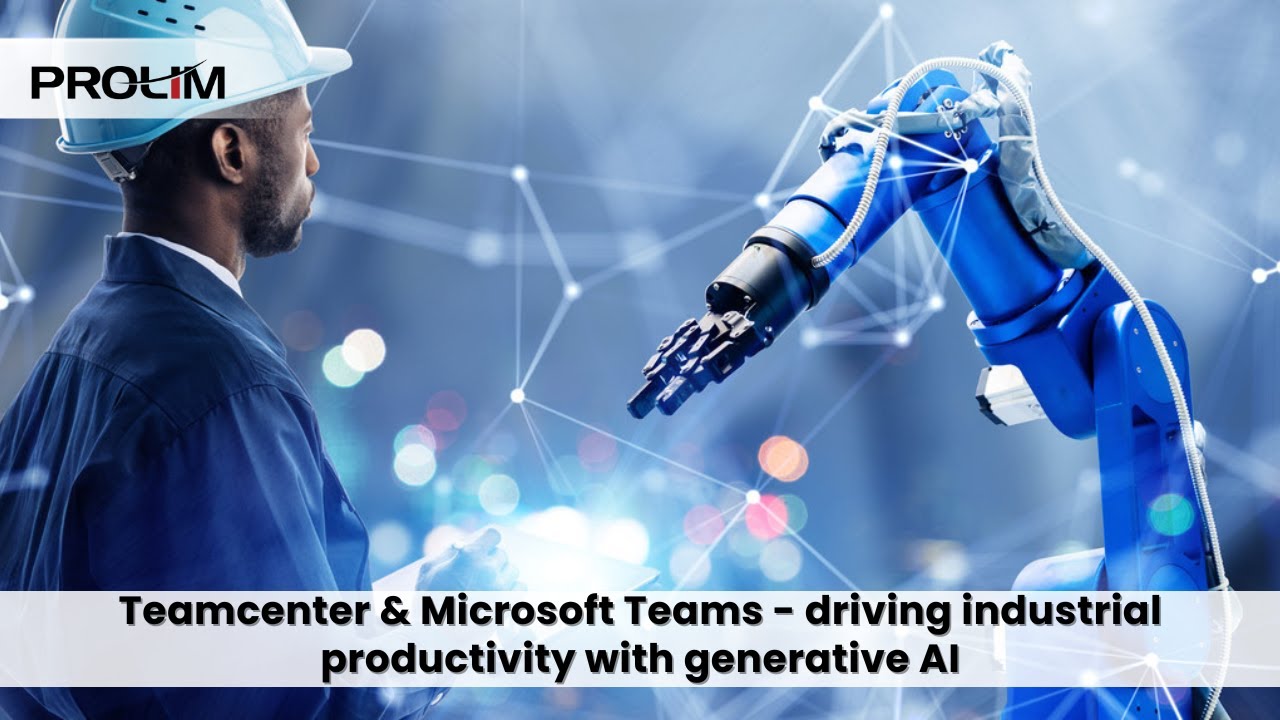 Teamcenter & Microsoft Teams – driving industrial productivity with generative AI