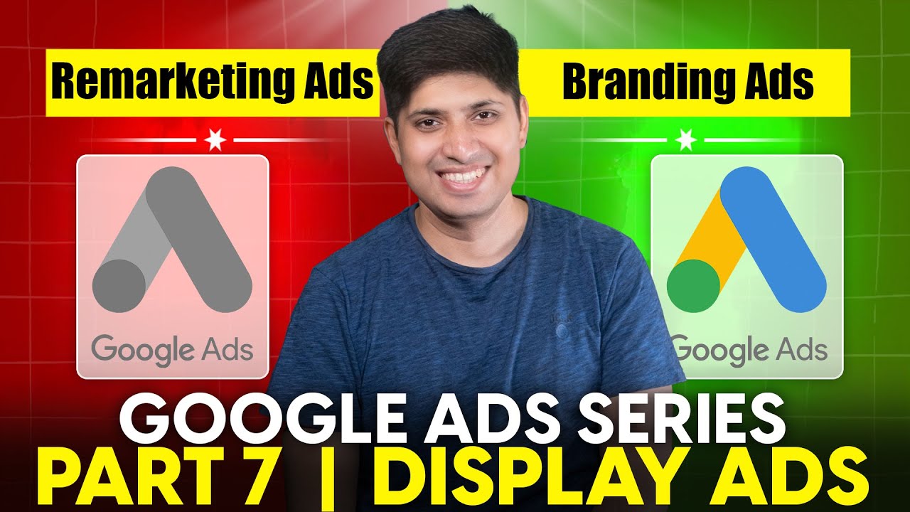 Google Ads Complete Course 2024 | Part 7 – How To Create Google Display Ads