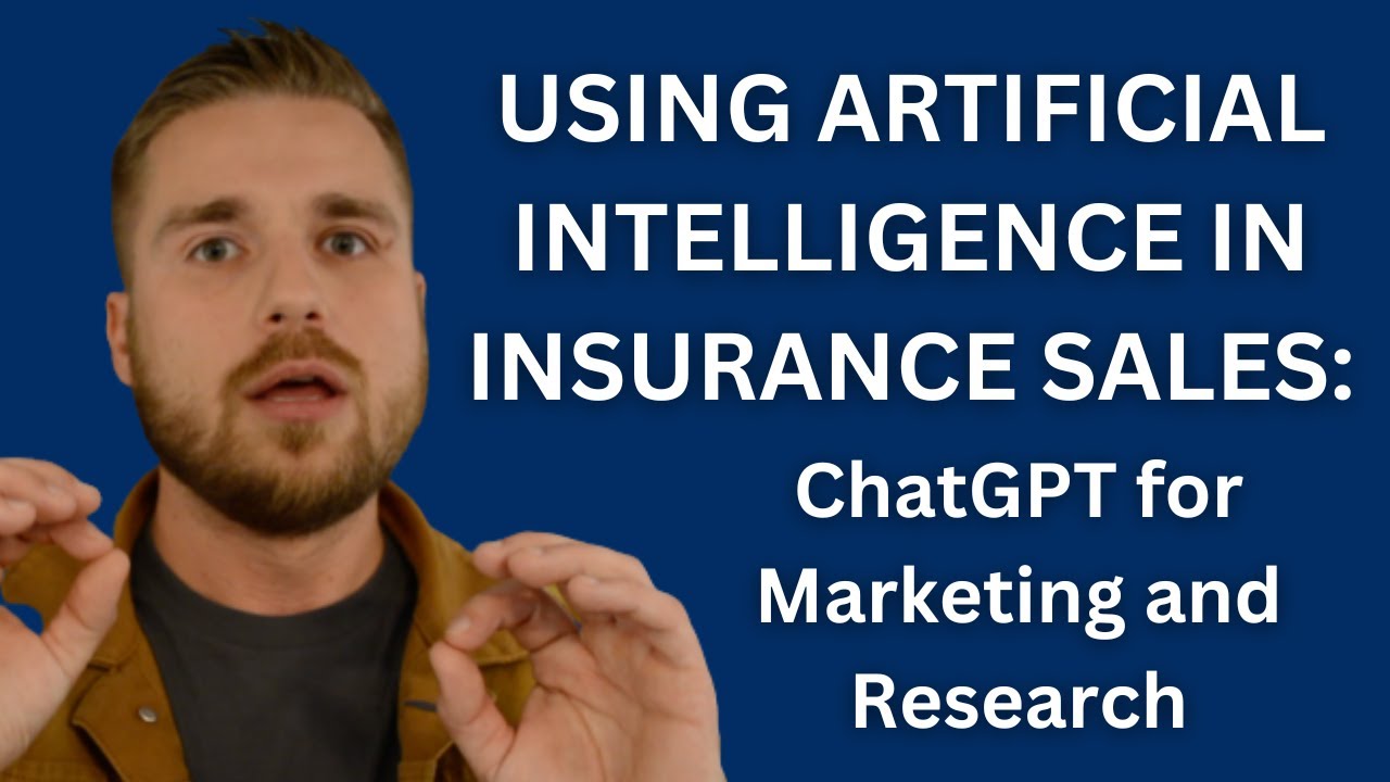 Using Artificial Intelligence in Insurance Sales – ChatGPT for Marketing and Research