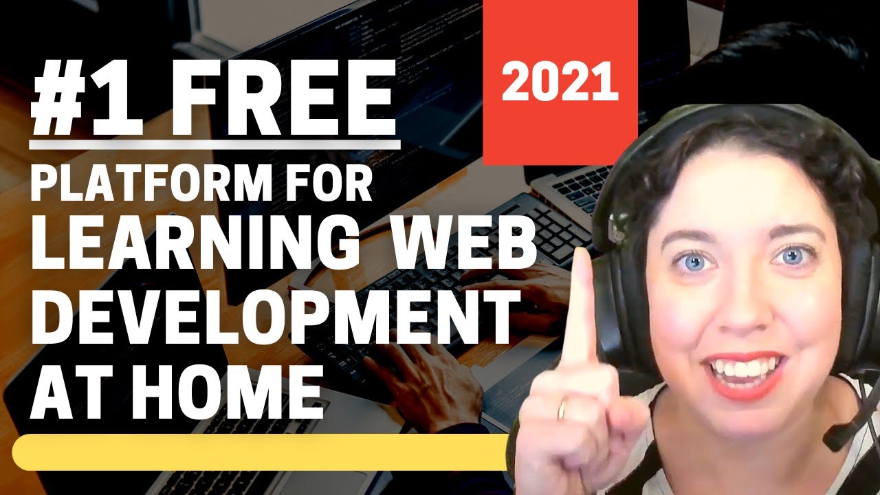 The #1 FREE Platform for Learning Web Development At Home in 2021!