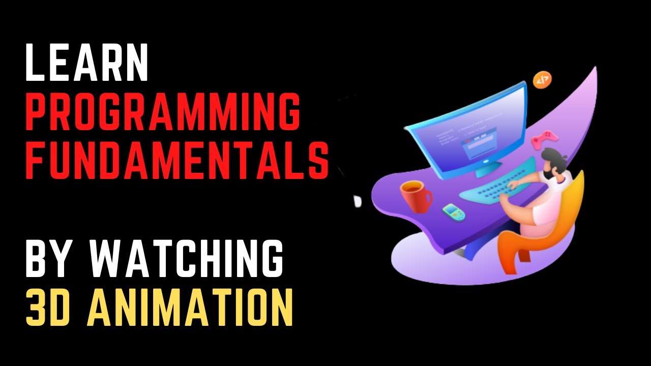Learn Programming Fundamentals By Watching 3D Animation! 🤩