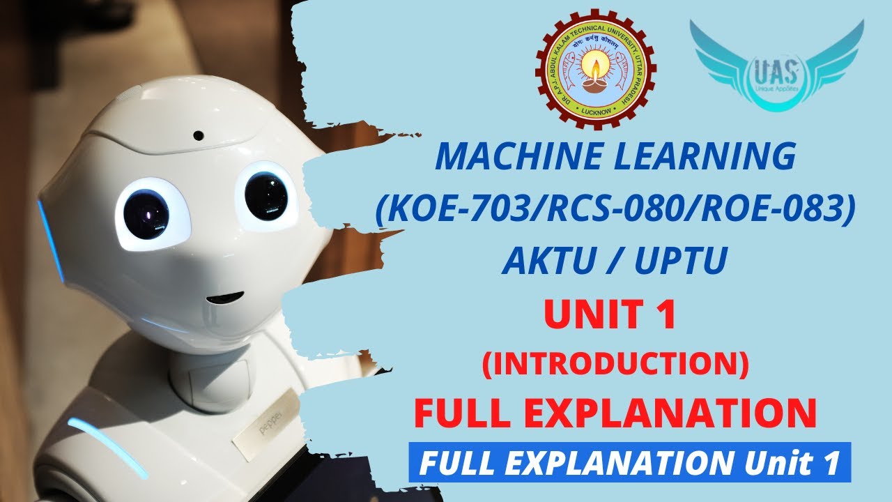 Machine Learning (ML) Unit 1 Full Explanation | KOE-703 | RCS-080 | ROE-083 | AKTU | Unique AppSites