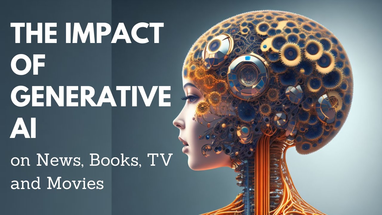 🤖💥💡 The Impact of Generative AI on News 📰, Books📚, TV📺 and Movies🎥