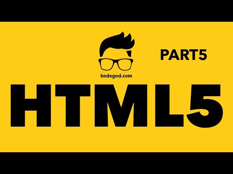 Learn HTML5 – Part5 | Learn Web Development Series by kodegod
