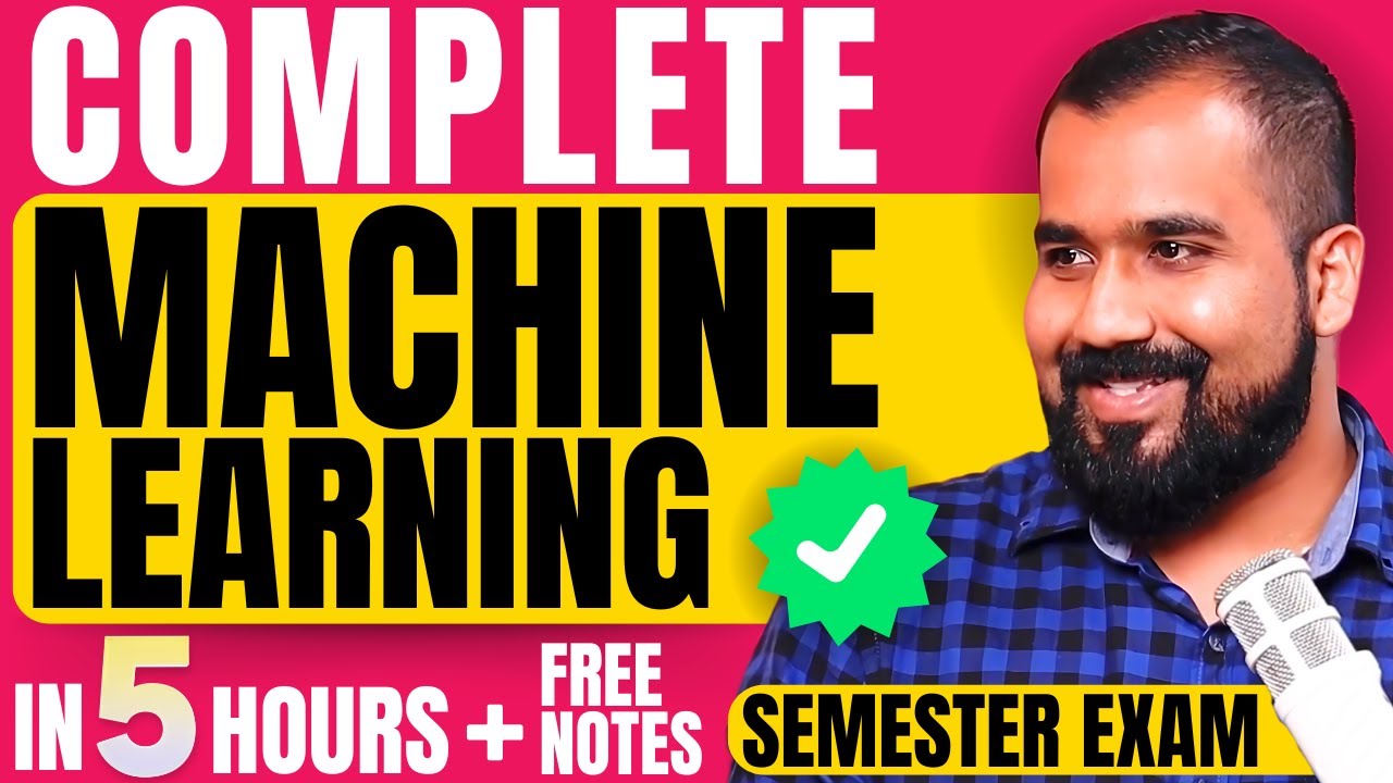 Complete ML Machine Learning in One Shot (5 Hours) | Semester Exam | In Hindi