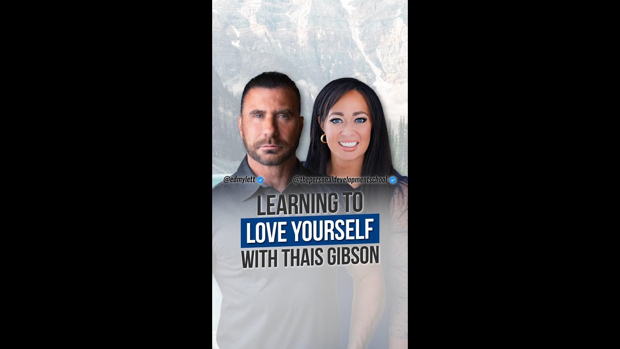 Learning to Love Yourself with Thais Gibson on The Ed Mylett Podcast