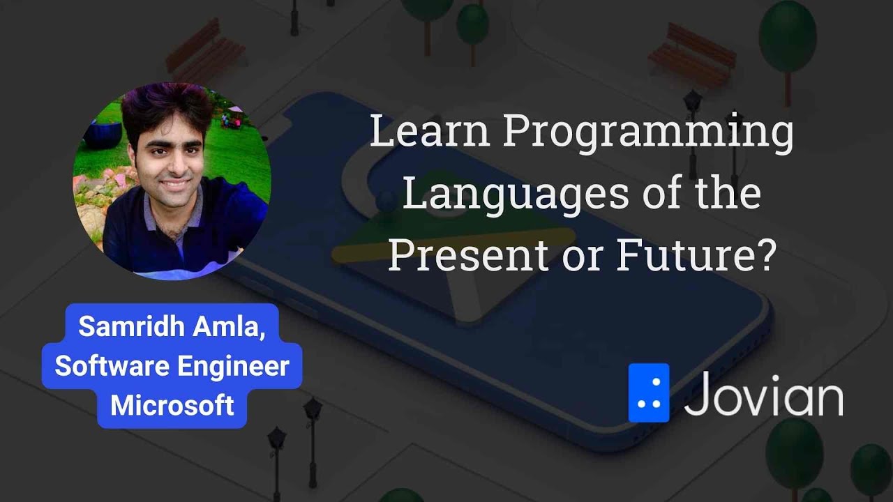 Learn Programming Languages of the Present or Future? | Samridh Amla, Microsoft