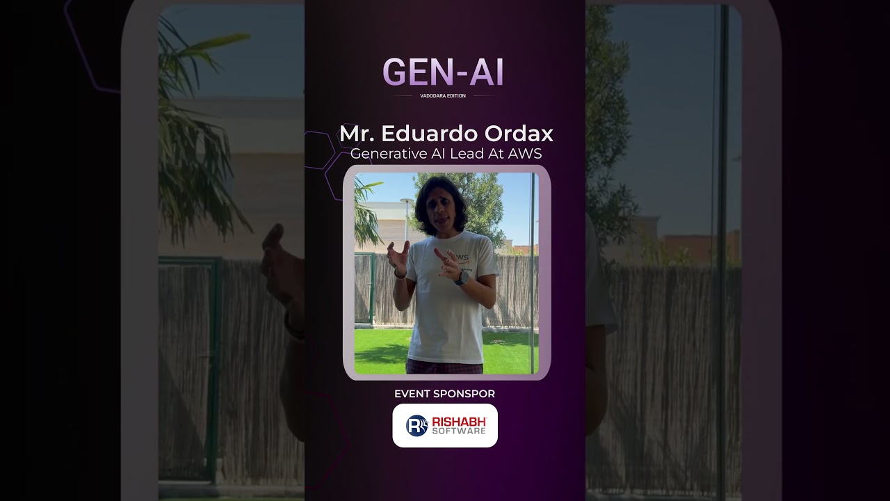 Best wishes by Eduardo Ordax – Gen AI Lead at AWS | AWS UG Vadodara Gen AI Edition | 10th Aug 2024