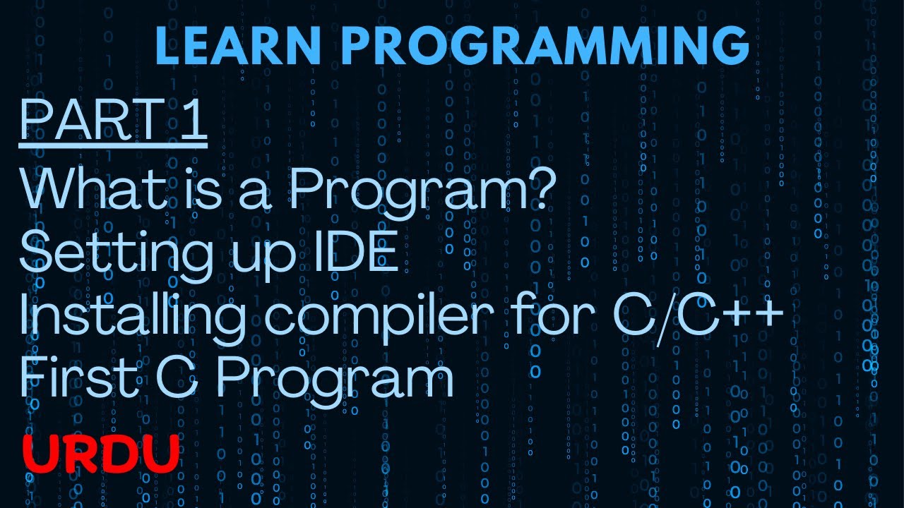 Learn Programming Part 1 | Setting up environment | Urdu