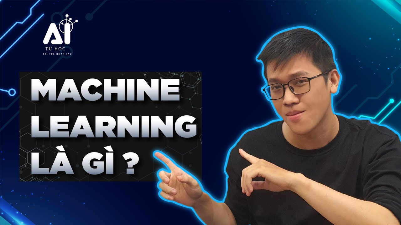 MACHINE LEARNING LÀ GÌ? [MỚI NHẤT 2023] | TỰ HỌC TRÍ TUỆ NHÂN TẠO | Tony Phạm