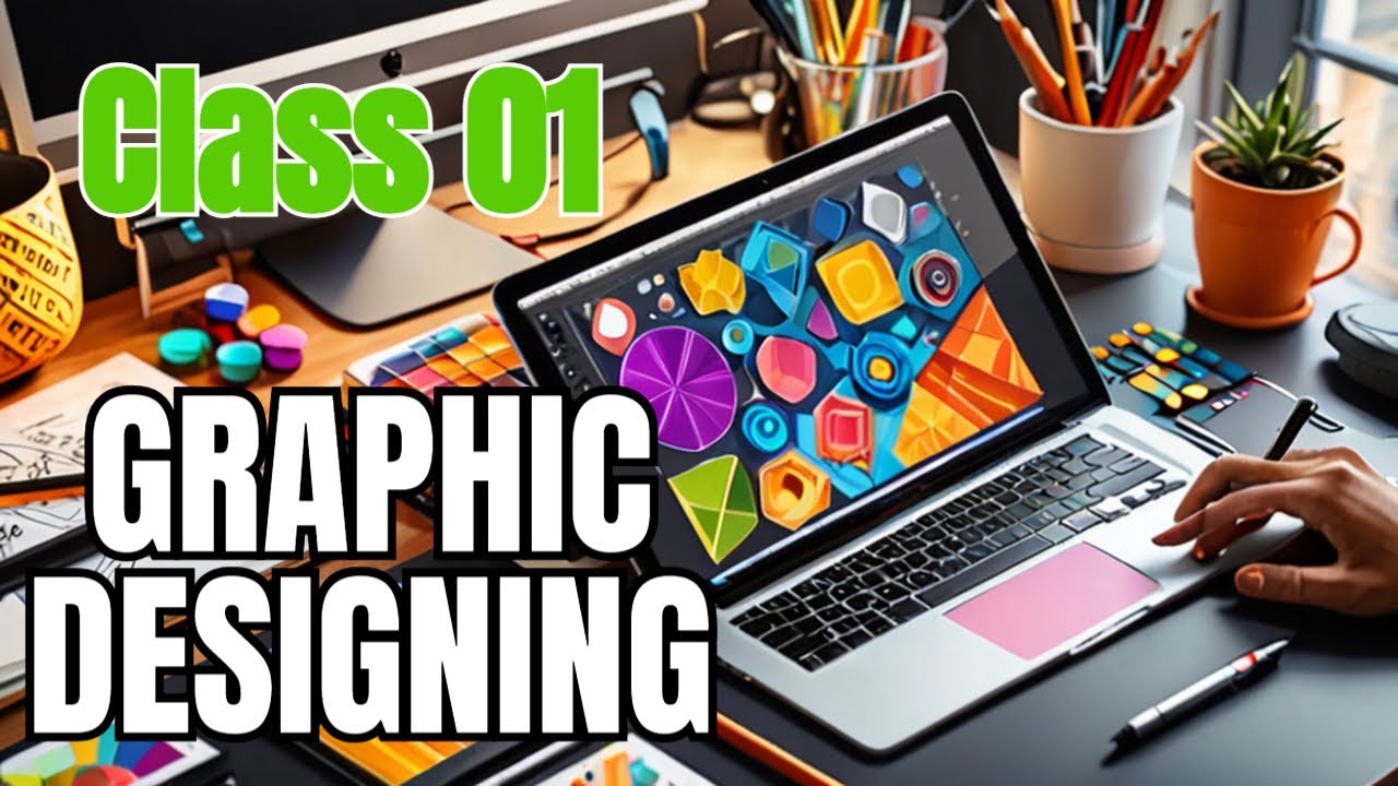 Graphic Designing Class 01: Introduction to Graphic Design & Color Models