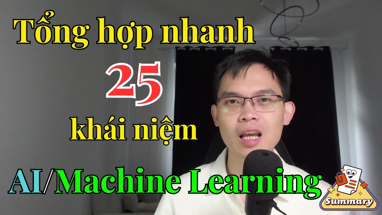 Tổng hợp 25 khái niệm AI & Machine Learning trong 10 phút