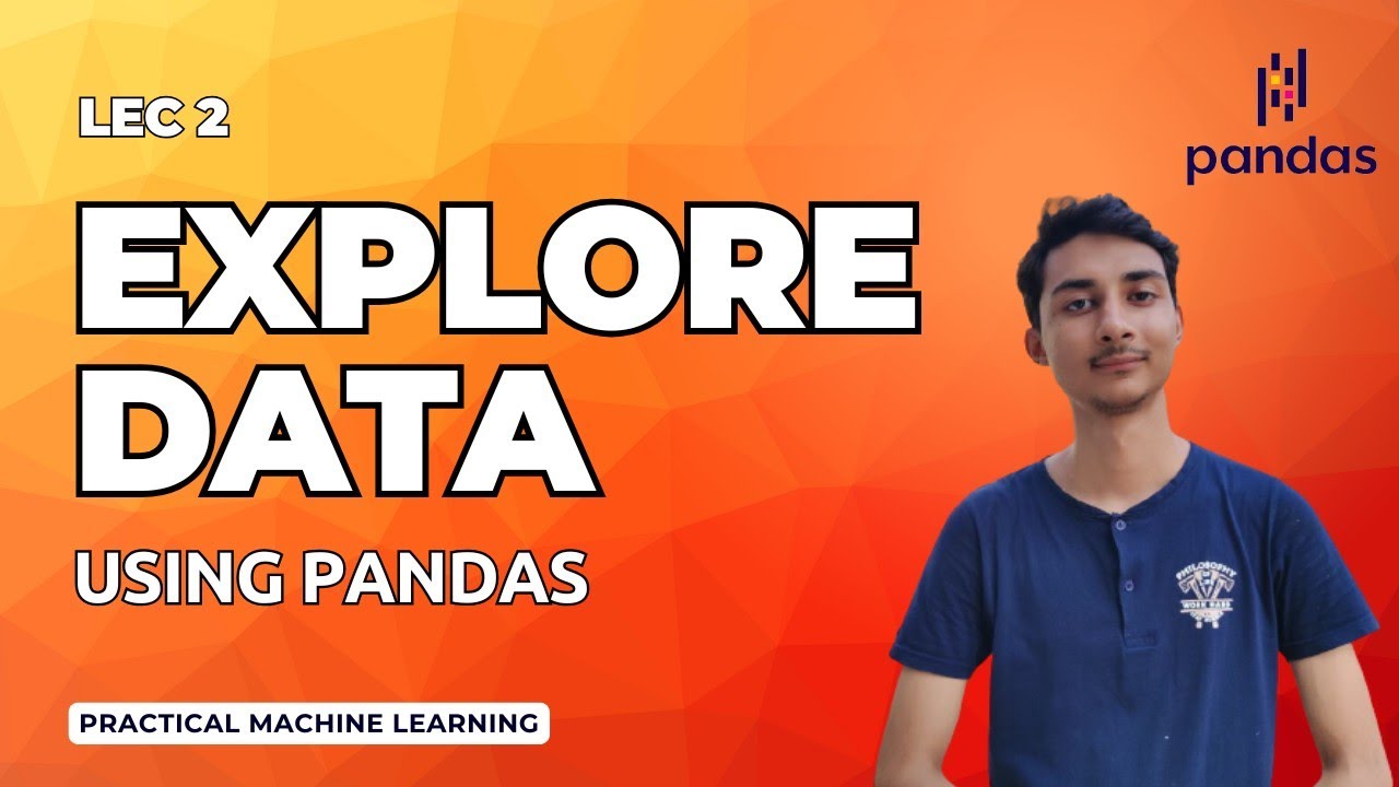 Pandas – Data Exploration | Practical Machine Learning | Lecture 2