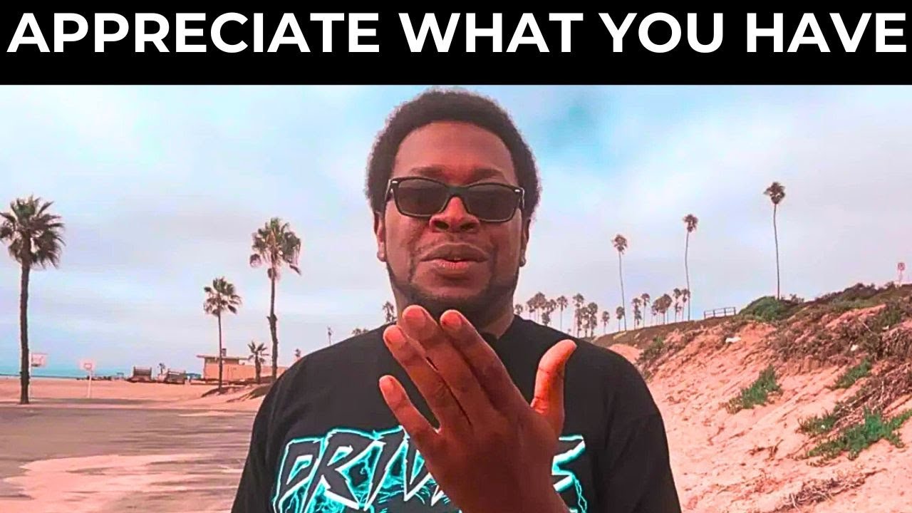 Why Learning to Appreciate What You Have Changes Everything