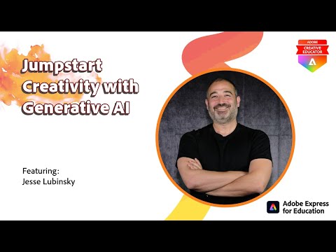 Jumpstart Creativity with Generative AI in Adobe Express – Responsible Classroom Creativity for All