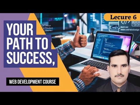 “Learn Web Development from Scratch – Zero to Hero!” | Lecture 6 | SoftSolution Cs