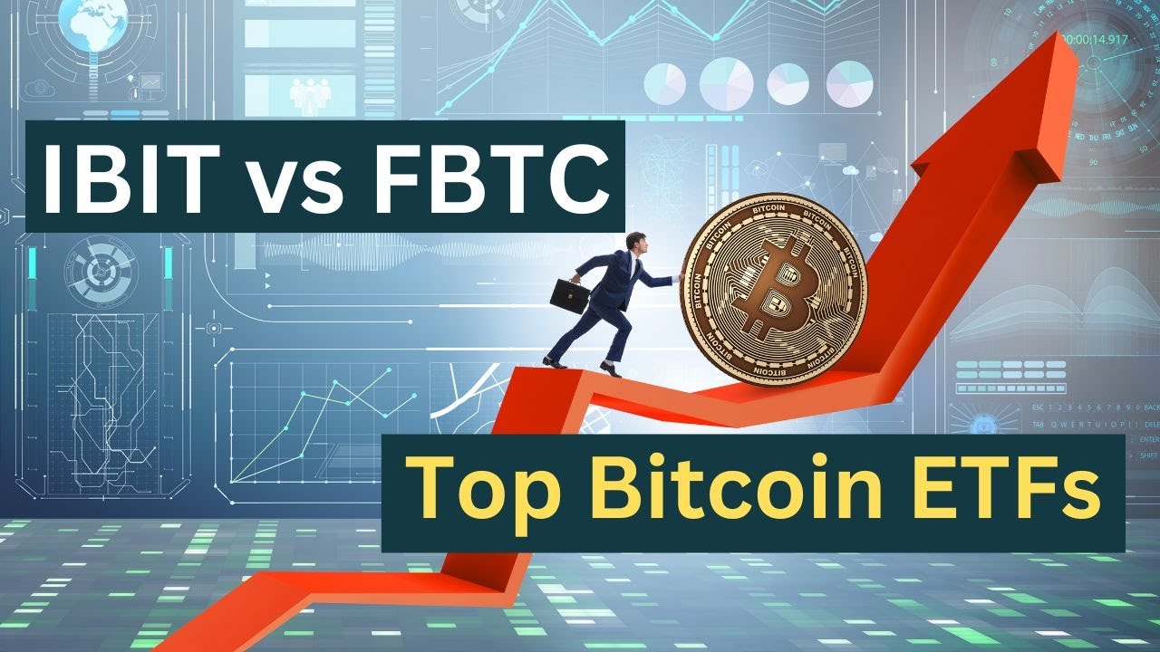 Top Bitcoin ETFs : IBIT vs FBTC
