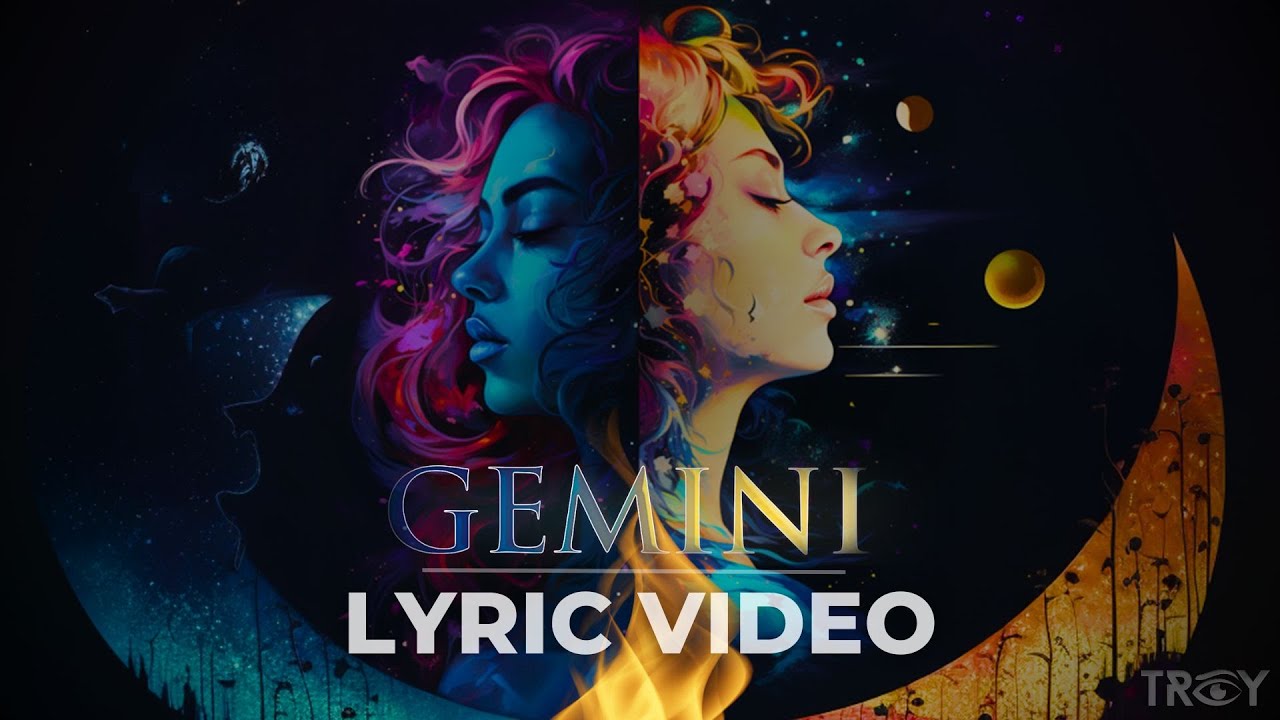 Gemini – TROY (Official Lyric Video)