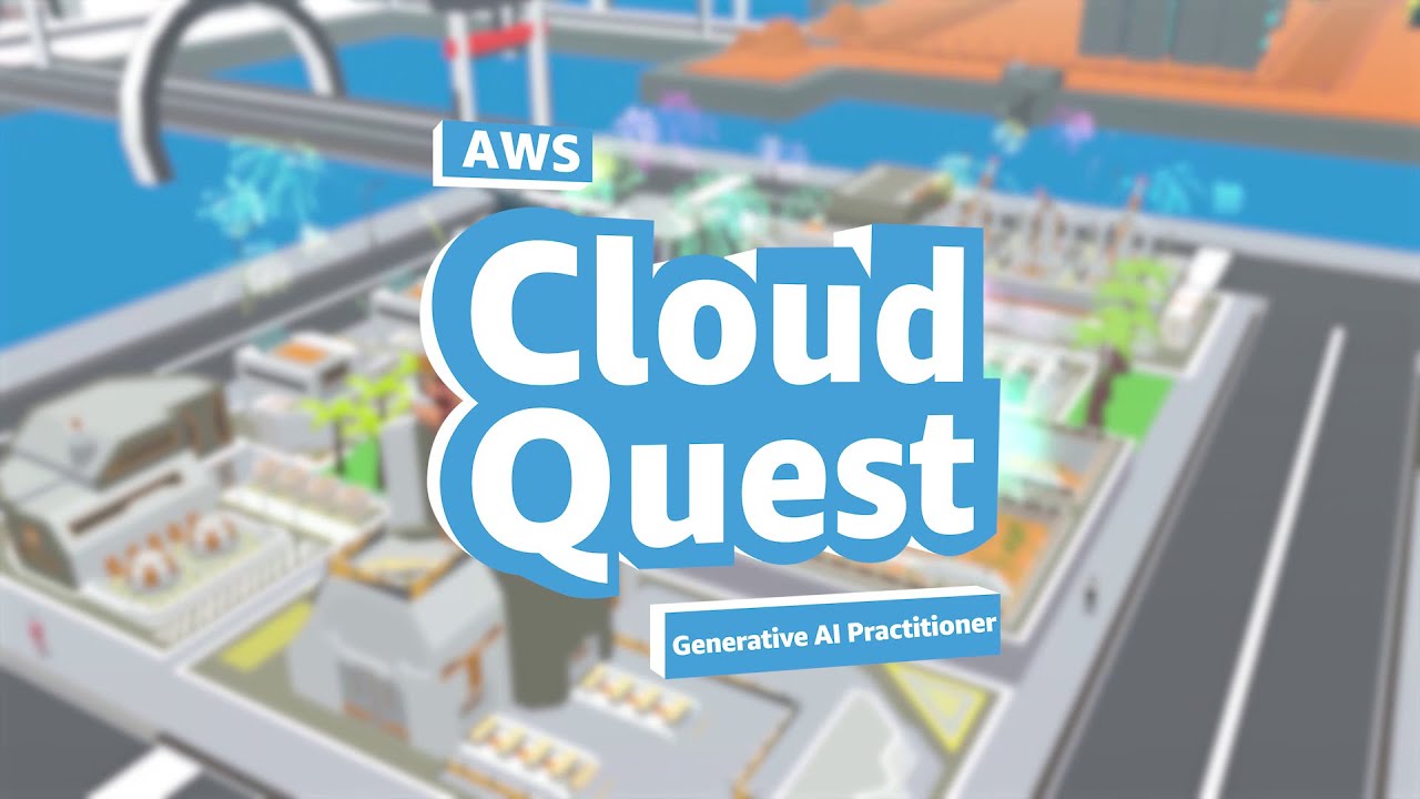 AWS Cloud Quest: Generative AI Practitioner | Amazon Web Services