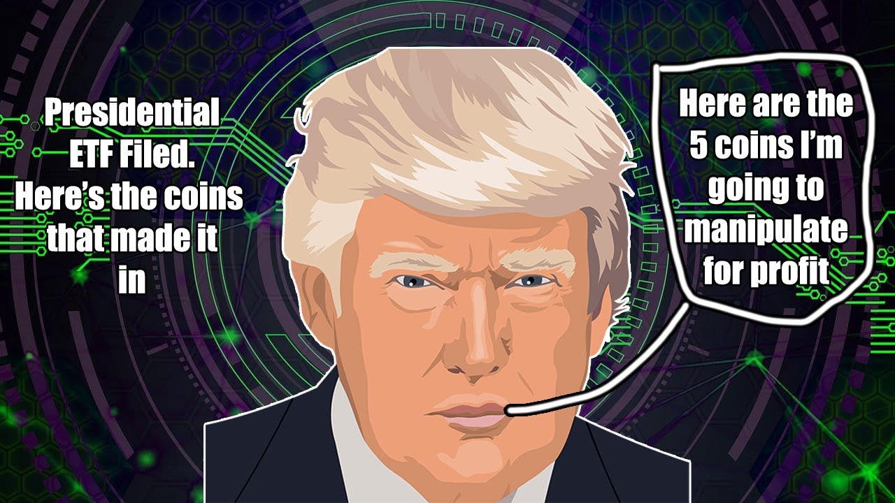 Presidential Crypto ETF filed!! Here’s the five coins that made it in.