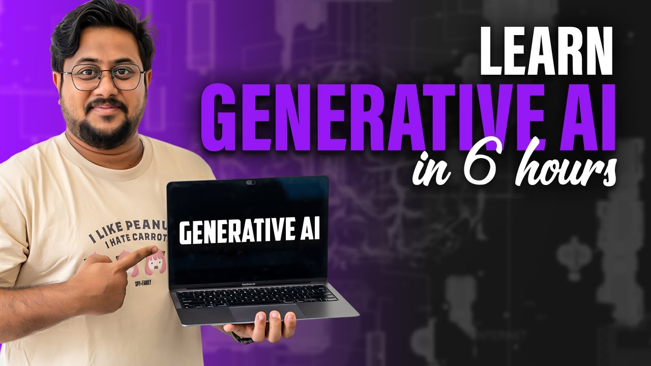 Master Generative AI in Just 6 Hours: A Complete Beginner’s Guide to Gen AI from Scratch