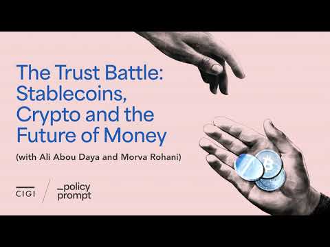 The Trust Battle: Stablecoins, Crypto and the Future of Money (with Ali Abou Daya and Morva Rohani)