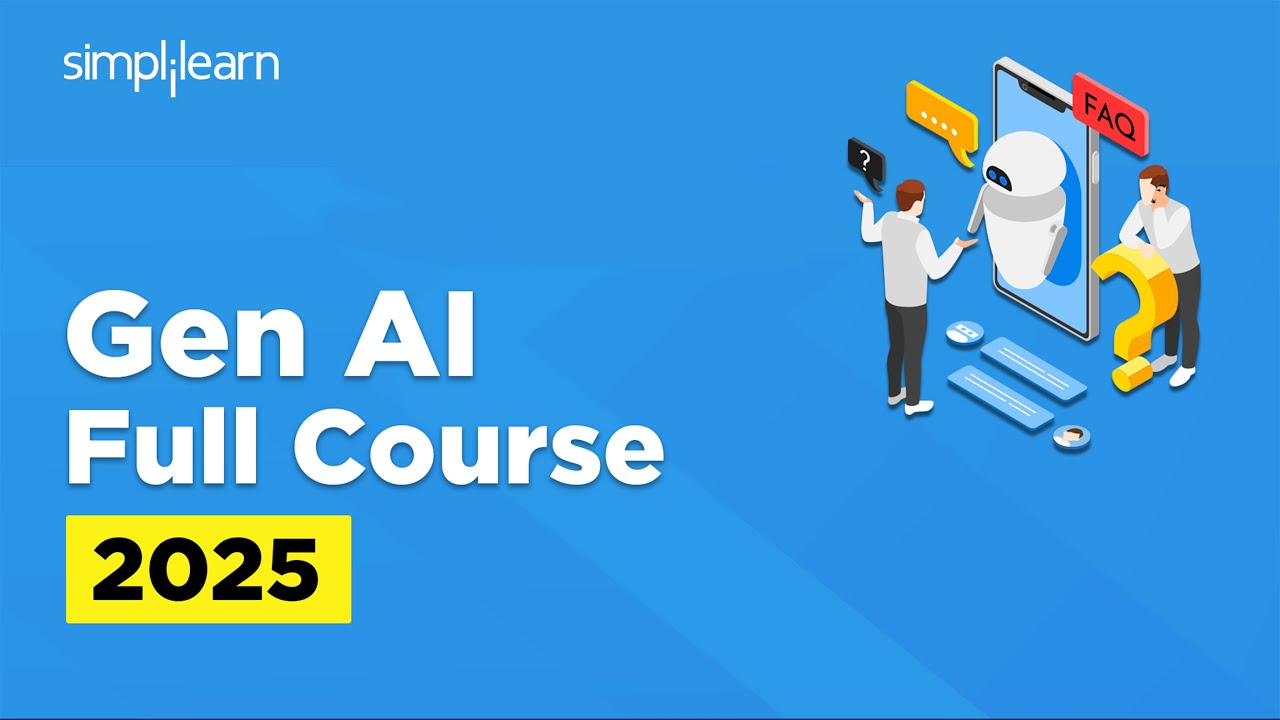 Generative AI Full Course 2025 | Gen AI Tutorial for Beginners | Gen AI Explained | Simplilearn