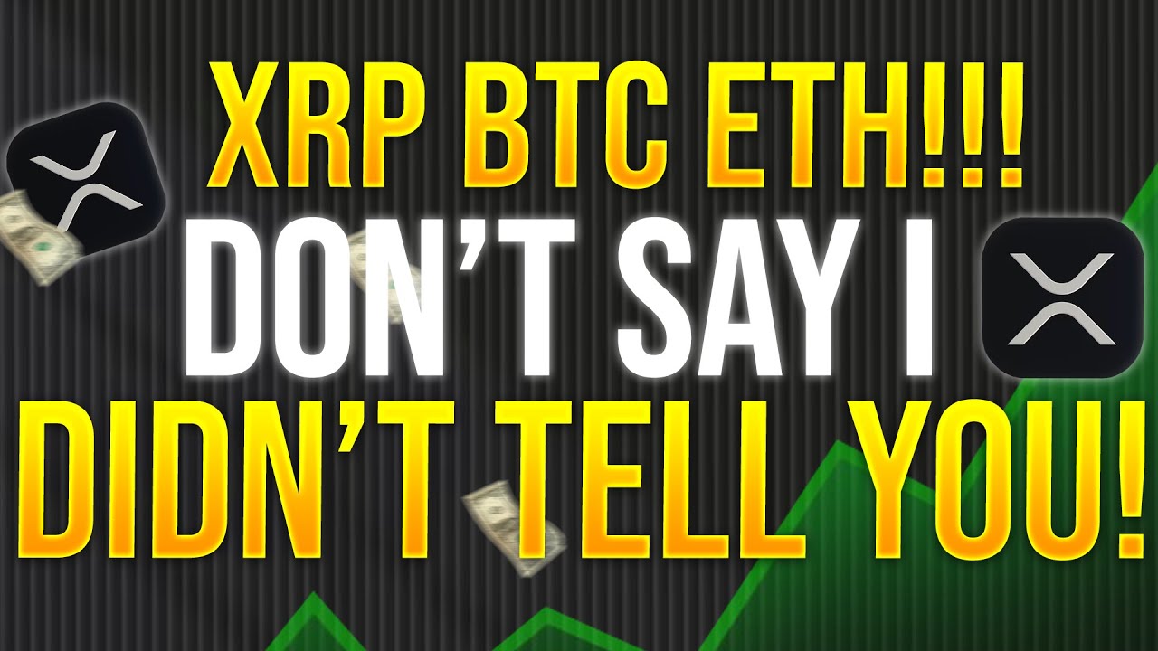 XRP BTC ETH ‼️ Don’t Say I Didn’t Tell You!