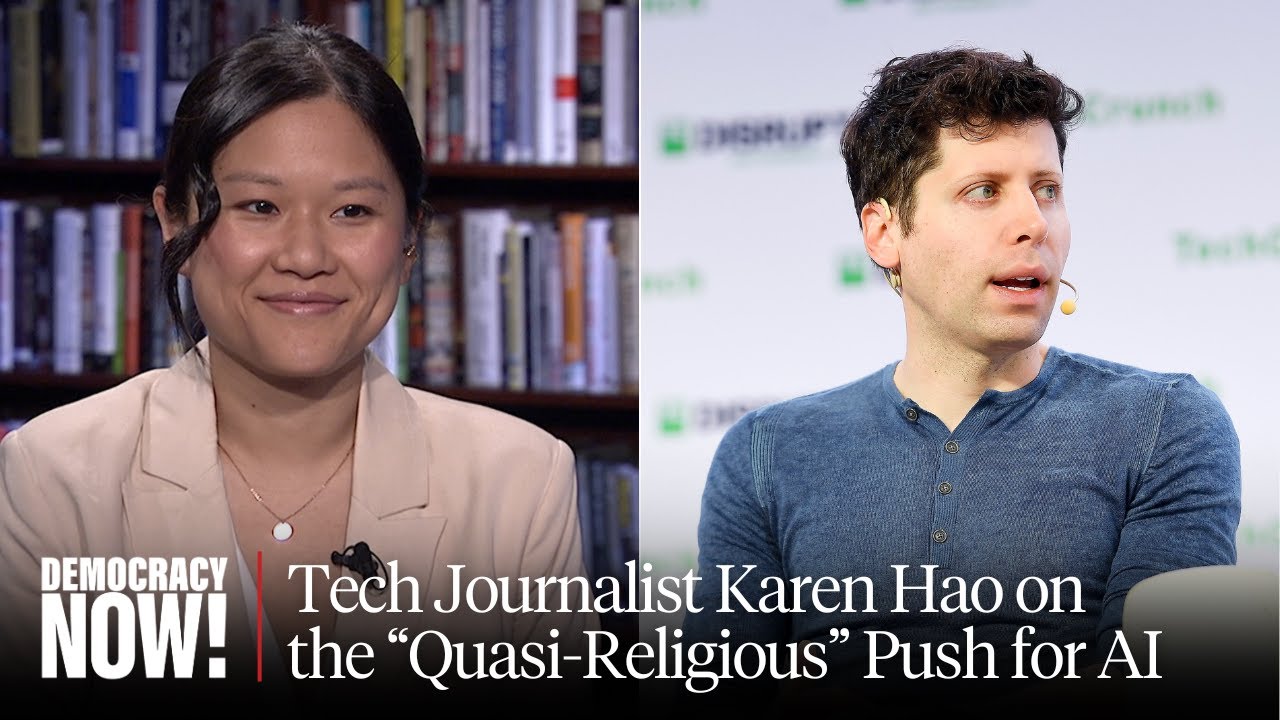 Journalist Karen Hao on Sam Altman, OpenAI & the “Quasi-Religious” Push for Artificial Intelligence