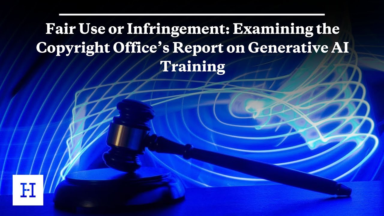 Fair Use or Infringement: Examining the Copyright Office’s Report on Generative AI Training