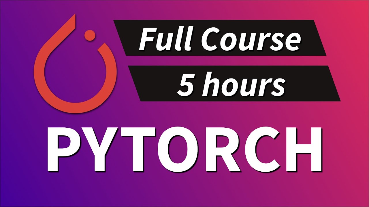 Deep Learning With PyTorch – Full Course