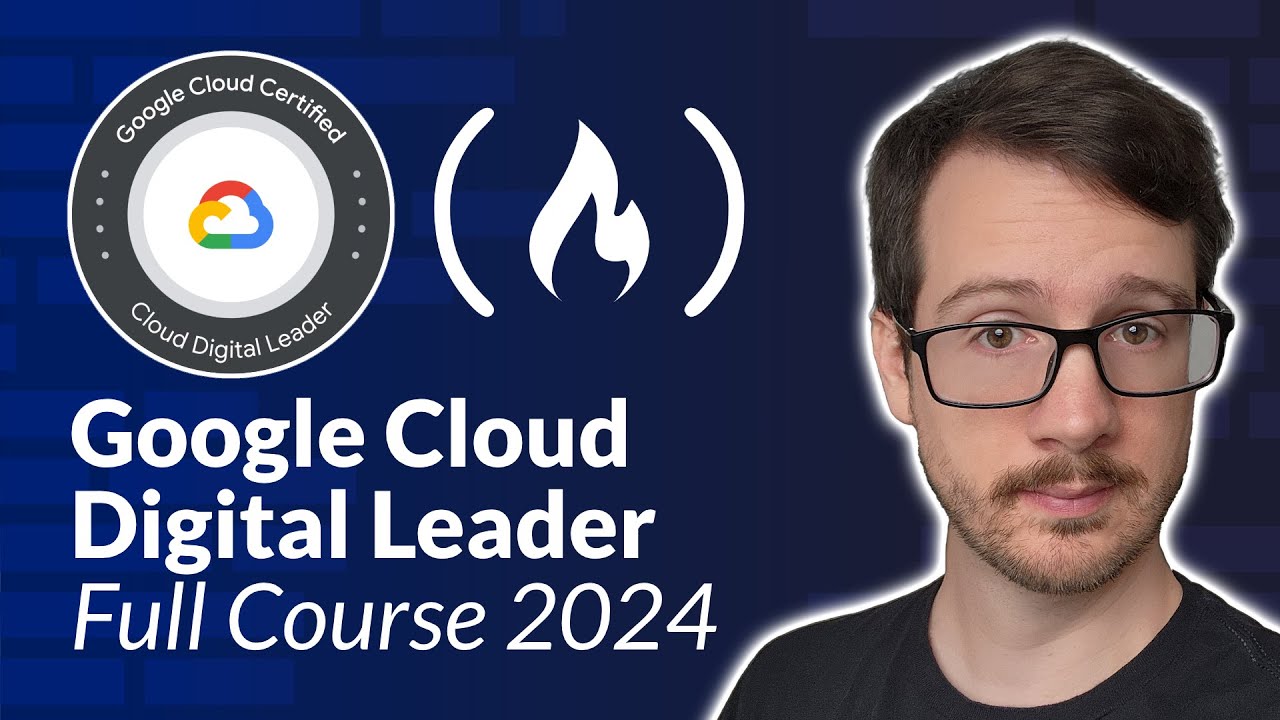 Google Cloud Digital Leader Certification Course – Pass the Exam!