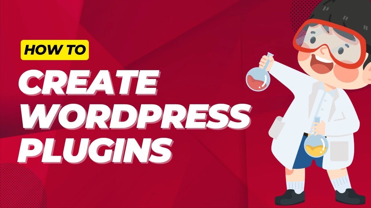 How to Create a WordPress Plugin | WordPress Plugin Development Guide