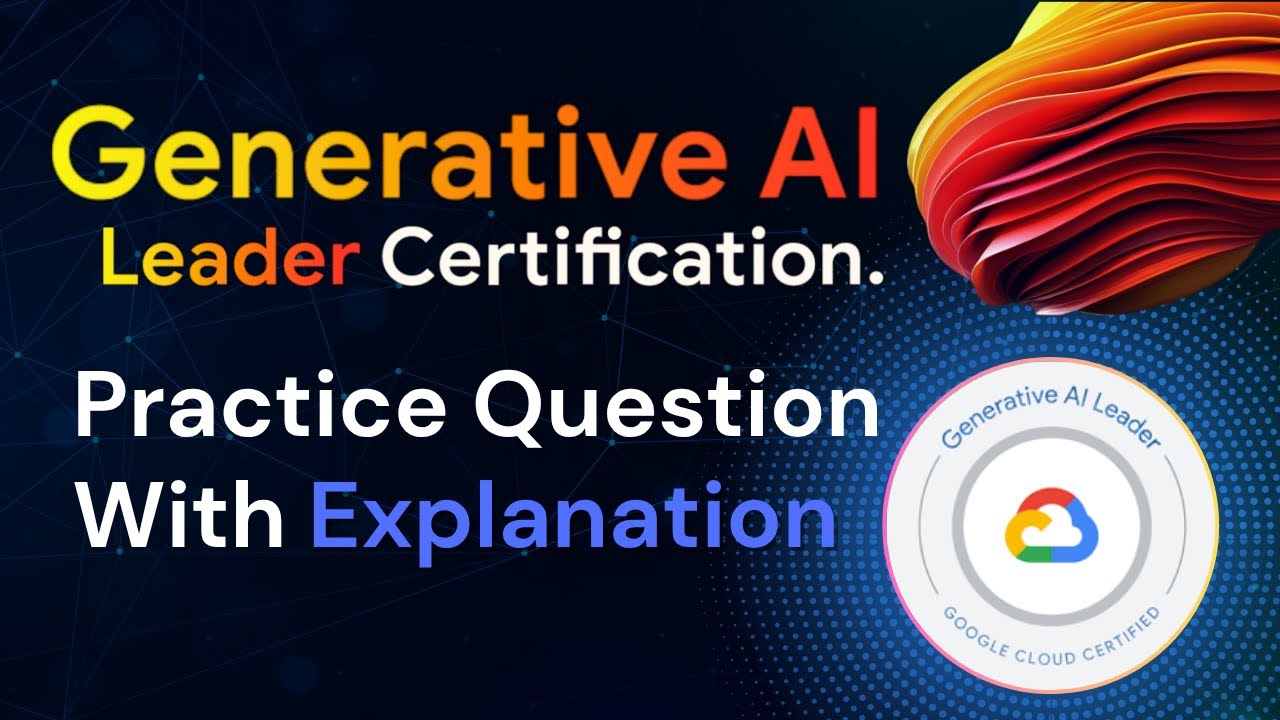 Google Generative AI Leader Certification Practice Test 2025 | Google AI Leader 20 MCQs