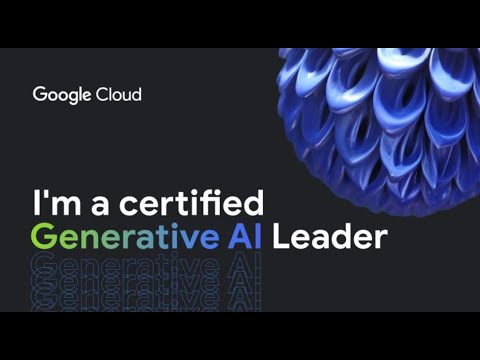 Google Generative AI Leader Certification  My Journey and Questions asked