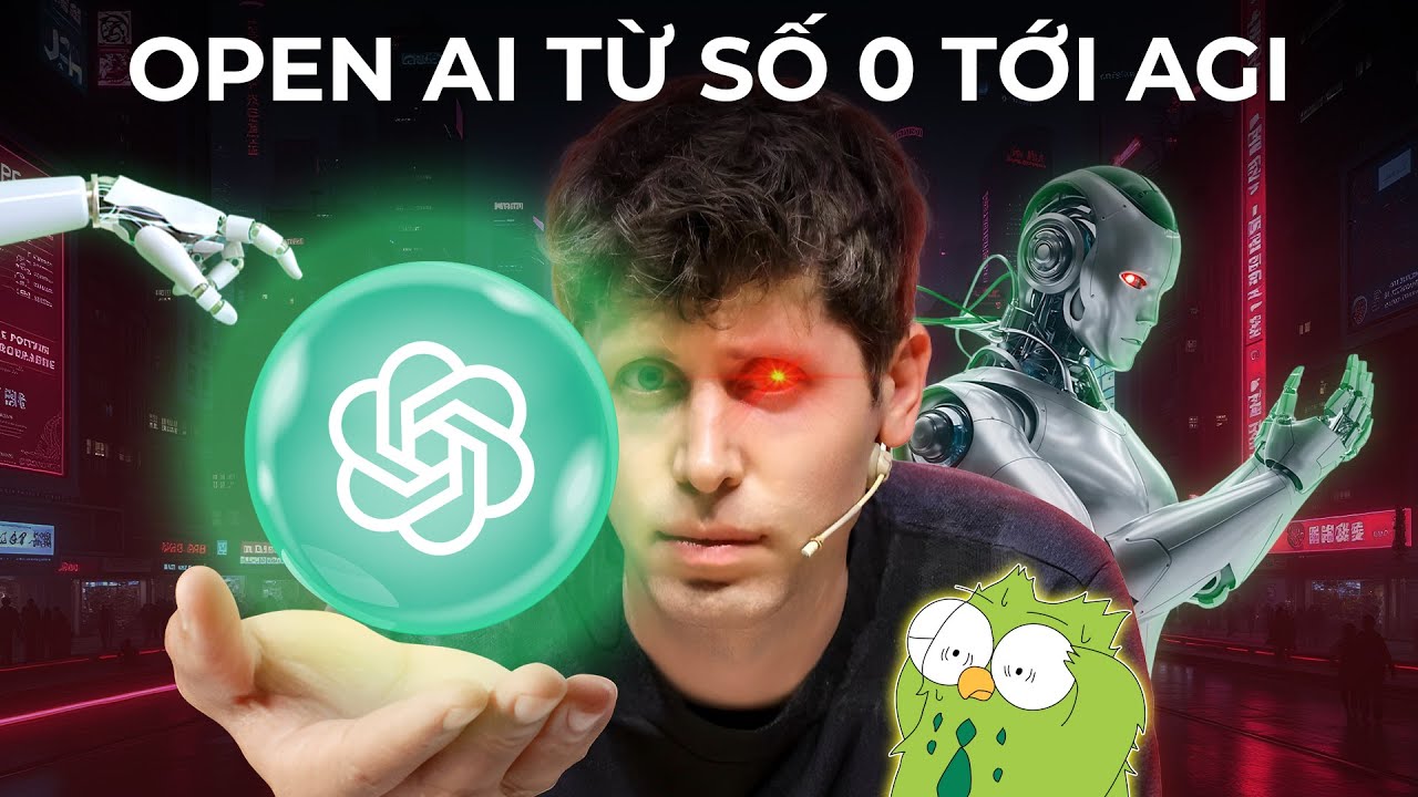 Open AI từ Khởi đầu tới Siêu trí tuệ nhân tạo AGI | Chat GPT