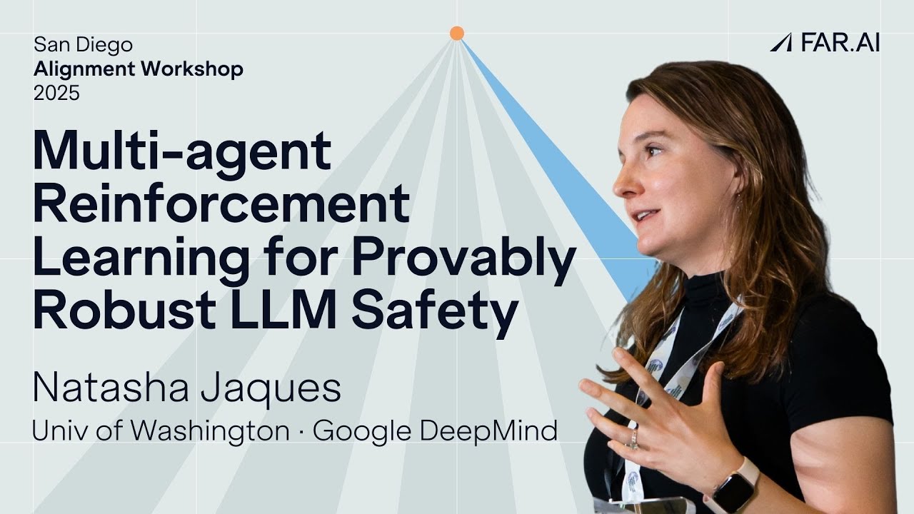 Natasha Jaques – Multi-agent RL for Provably Robust LLM Safety [Alignment Workshop]