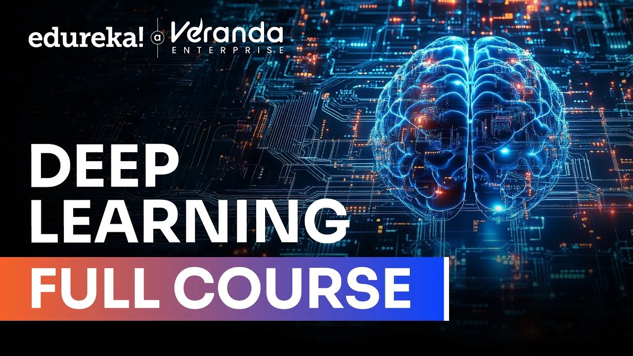 Deep Learning Full Course – Learn Deep Learning – 10 Hours [2026] | Deep Learning Tutorial | Edureka