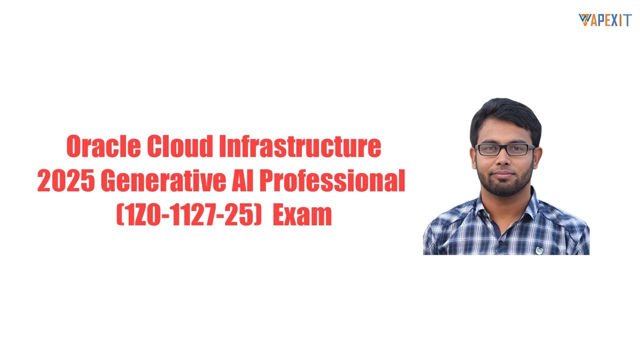 Exam 1Z0-1127-25: Oracle Cloud Infrastructure 2025 Generative AI Professional | Passed 94% in Aug 25