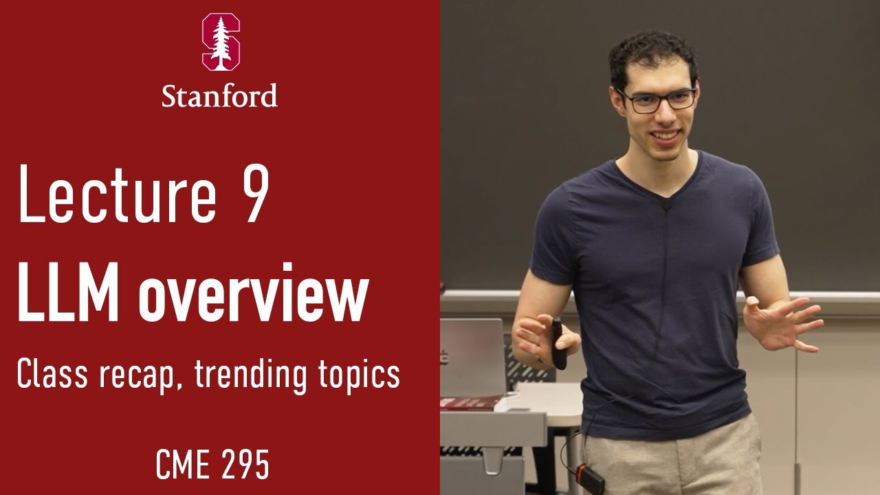 Stanford CME295 Transformers & LLMs | Autumn 2025 | Lecture 9 – Recap & Current Trends
